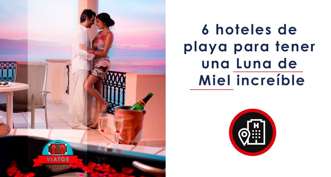 6 hoteles de playa para tener una Luna de Miel increible